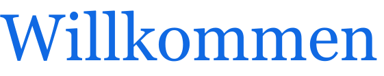 Willkommen