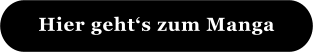Hier geht‘s zum Manga