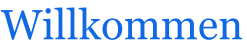Willkommen