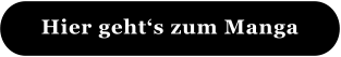 Hier geht‘s zum Manga