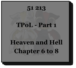51 213  TPoL - Part 1  Heaven and Hell Chapter 6 to 8