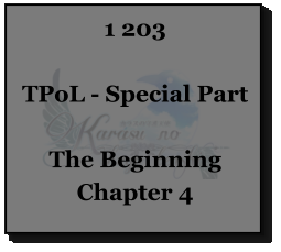 1 203  TPoL - Special Part  The Beginning Chapter 4