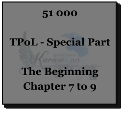51 000  TPoL - Special Part  The Beginning Chapter 7 to 9
