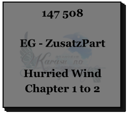 147 508  EG - ZusatzPart  Hurried Wind Chapter 1 to 2