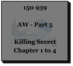 150 939  AW - Part 5  Killing Secret Chapter 1 to 4