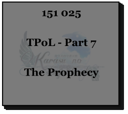 151 025  TPoL - Part 7  The Prophecy