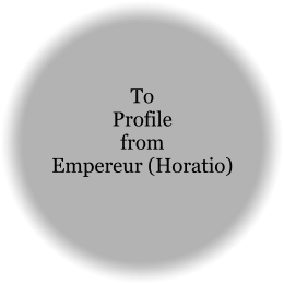 To Profile from Empereur (Horatio)