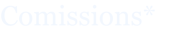 Comissions*