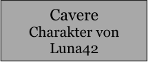 Cavere Charakter von Luna42