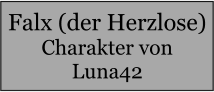 Falx (der Herzlose) Charakter von Luna42