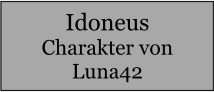 Idoneus Charakter von Luna42