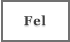 Fel